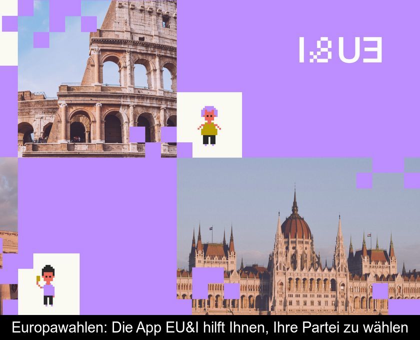 Europawahlen: Die App Eu&i Hilft Ihnen, Ihre Partei Zu Wählen