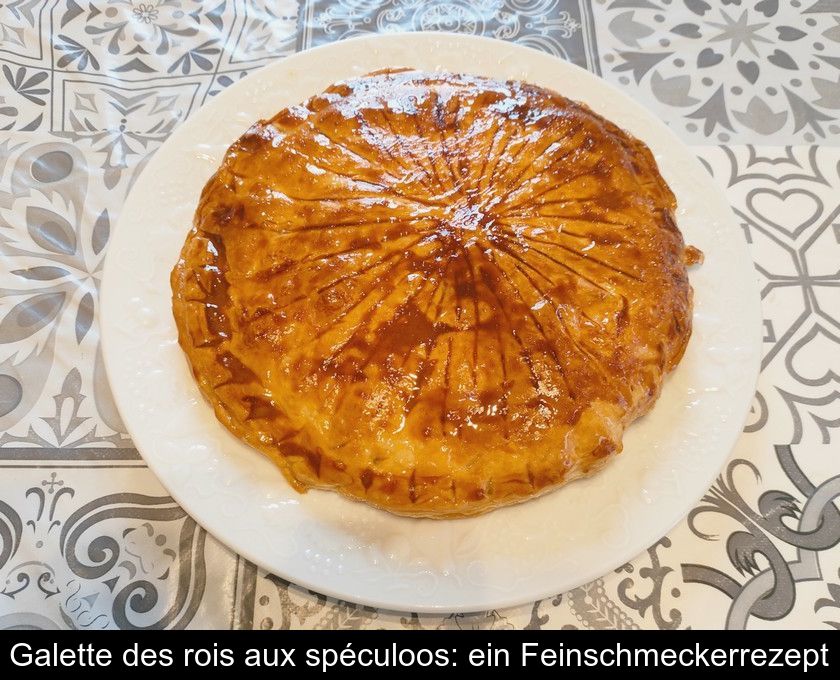 Galette Des Rois Aux Spéculoos: Ein Feinschmeckerrezept