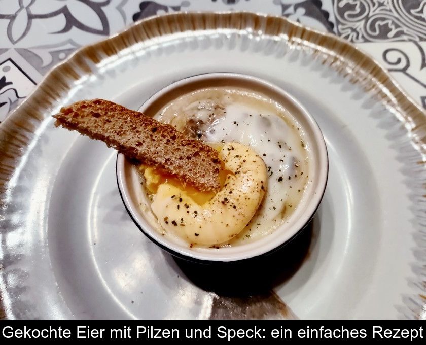 Gekochte Eier Mit Pilzen Und Speck: Ein Einfaches Rezept