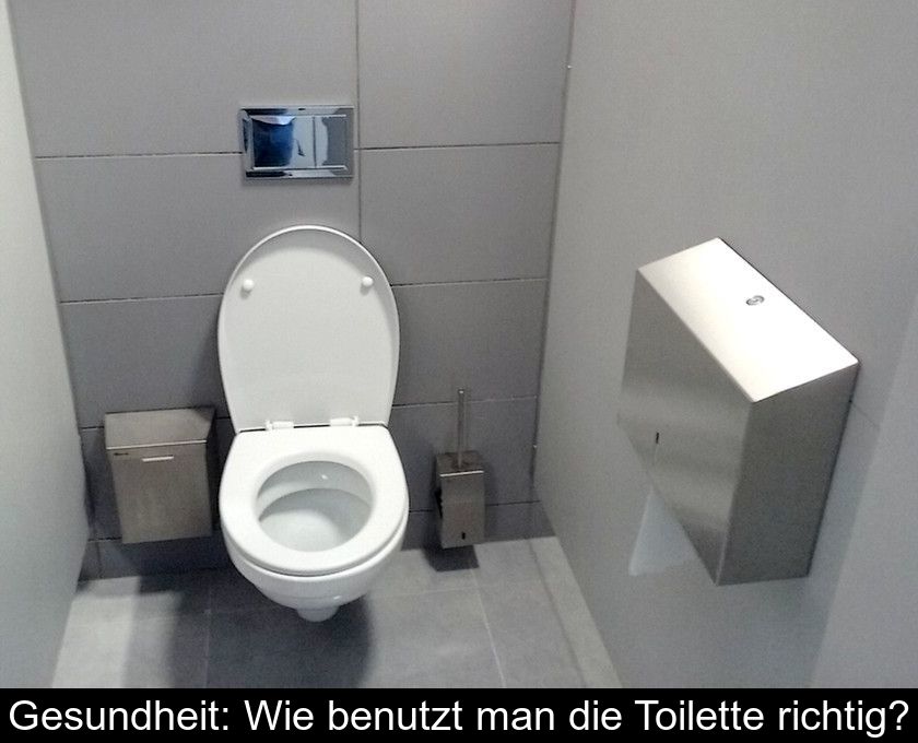 Gesundheit: Wie Benutzt Man Die Toilette Richtig?