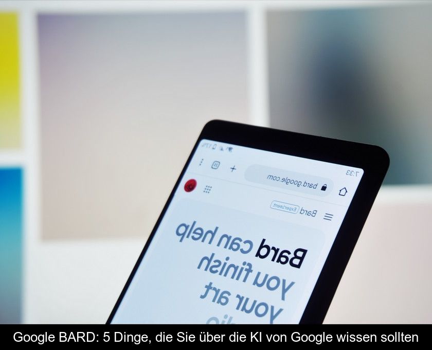 Google Bard: 5 Dinge, Die Sie über Die Ki Von Google Wissen Sollten