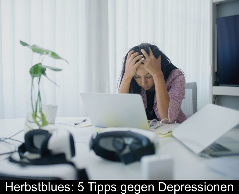 Herbstblues: 5 Tipps Gegen Depressionen