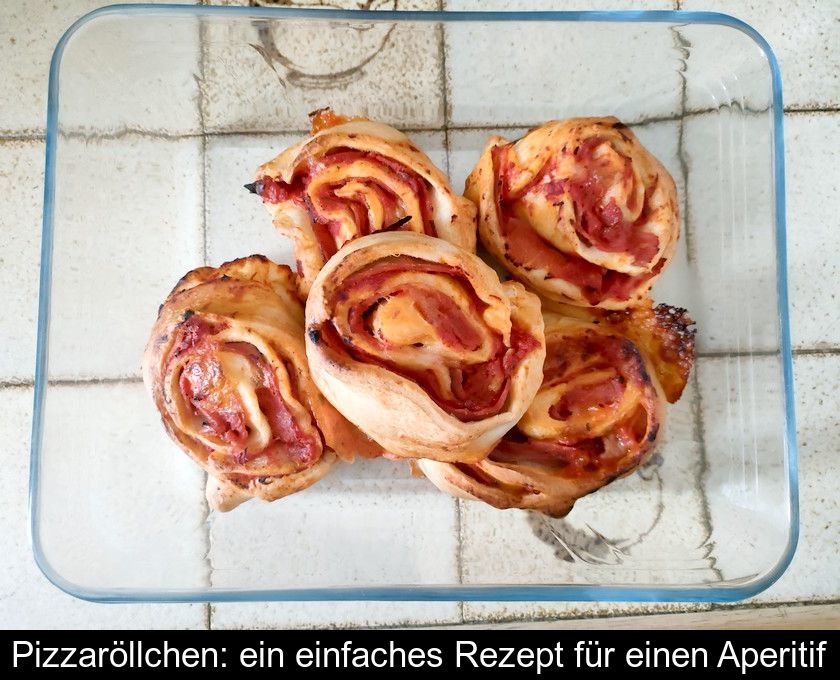 Pizzaröllchen: Ein Einfaches Rezept Für Einen Aperitif