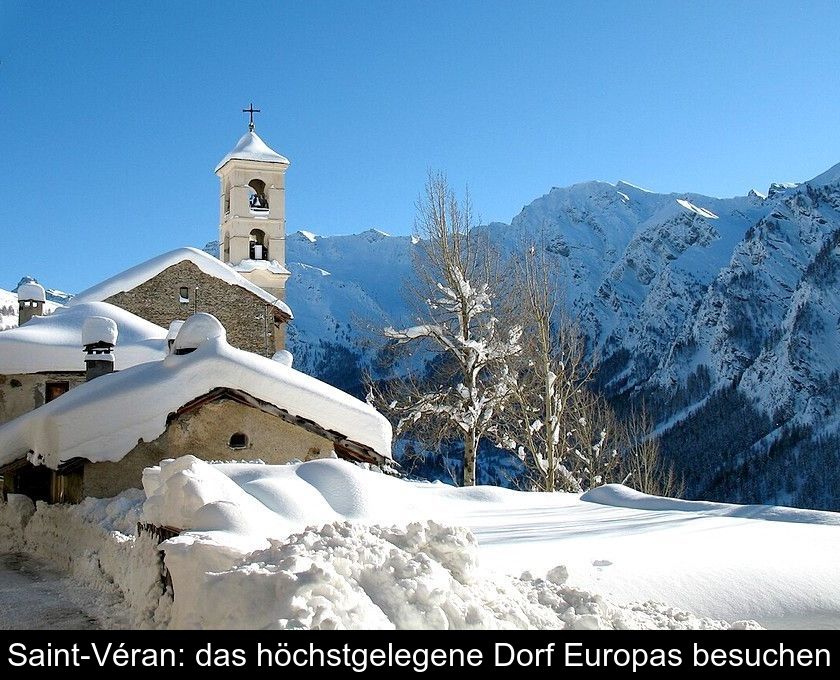 Saint-véran: Das Höchstgelegene Dorf Europas Besuchen