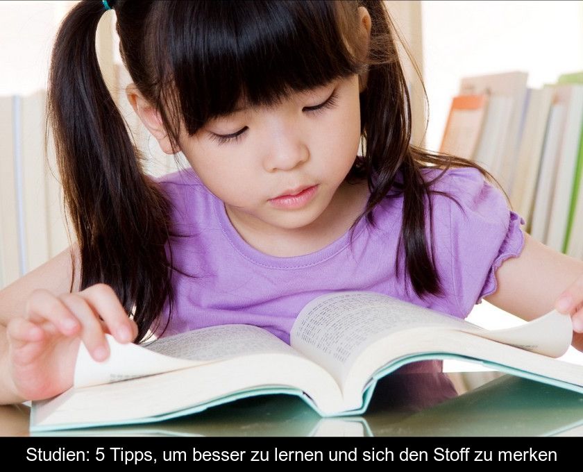 Studien: 5 Tipps, Um Besser Zu Lernen Und Sich Den Stoff Zu Merken