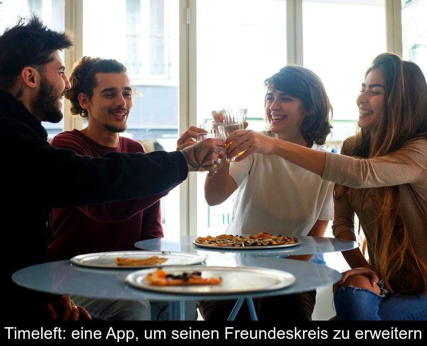 Timeleft: Eine App, Um Seinen Freundeskreis Zu Erweitern