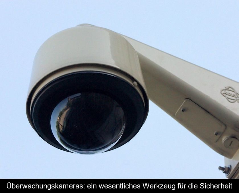 Überwachungskameras: Ein Wesentliches Werkzeug Für Die Sicherheit