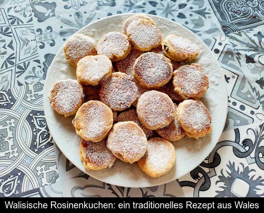 Walisische Rosinenkuchen: Ein Traditionelles Rezept Aus Wales