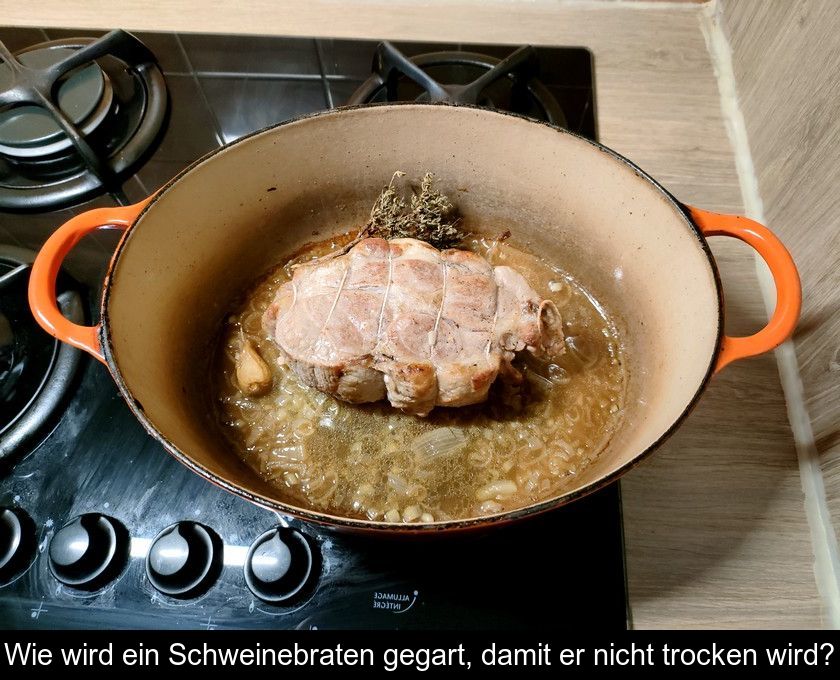 Wie Wird Ein Schweinebraten Gegart, Damit Er Nicht Trocken Wird?